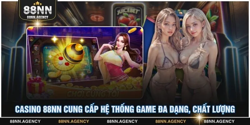 Casino 88NN cung cấp hệ thống game đa dạng, chất lượng