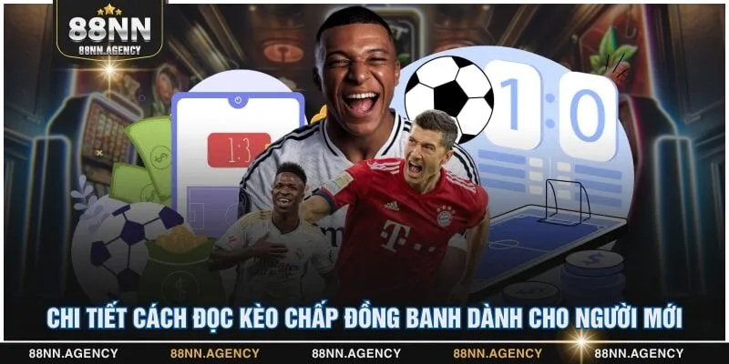 Chi tiết cách đọc kèo chấp đồng banh dành cho người mới