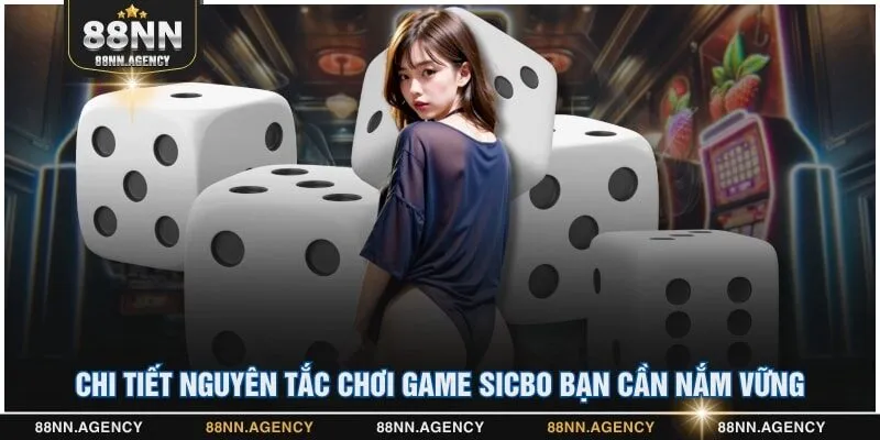 Chi tiết nguyên tắc chơi game Sicbo bạn cần nắm vững