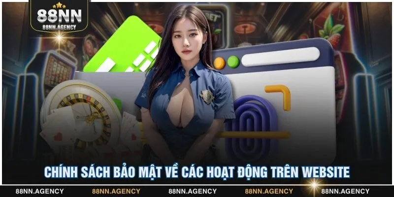Chính sách bảo mật về các hoạt động trên website