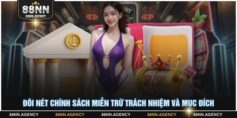Đôi nét chính sách miễn trừ trách nhiệm và mục đích