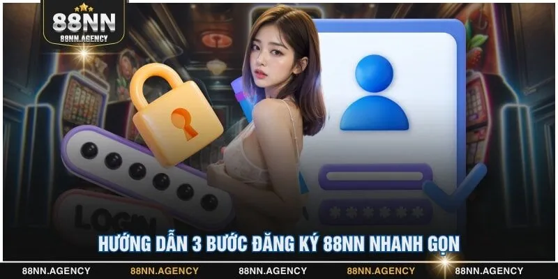 Hướng dẫn 3 bước đăng ký 88NN nhanh gọn