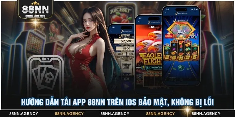 Hướng dẫn Tải app 88NN trên iOS bảo mật, không bị lỗi