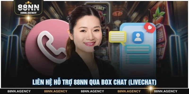 Liên hệ hỗ trợ 88NN qua Box Chat (Livechat)