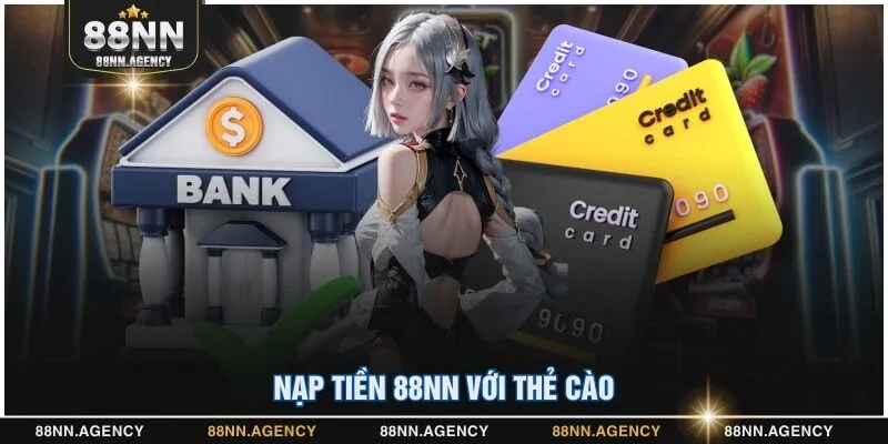 Nạp tiền 88NN với thẻ cào
