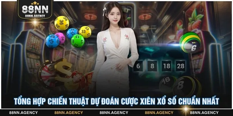 Tổng hợp chiến thuật dự đoán cược xiên xổ số chuẩn nhất