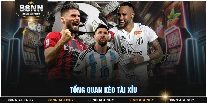Tổng quan kèo tài xỉu